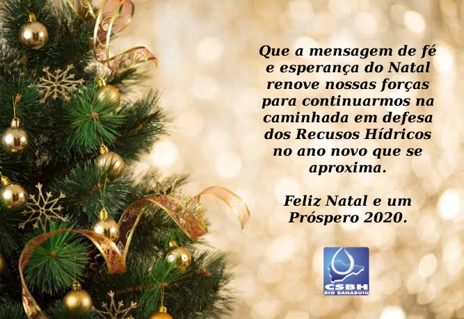 Feliz Natal e um Próspero 2020 aos companheiros que integram o colegiado do Comitê da Sub Bacia Hidrográfica do Rio Banabuiú