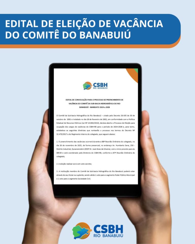 Edital de Convocação Para o Processo de Preenchimento de Vacância do Comitê da Sub-bacia Hidrográfica do Rio Banabuiú – Mandato 2024 a 2028.